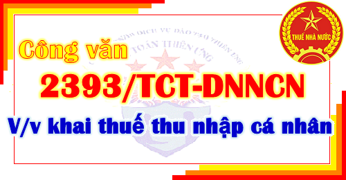 Công văn 2393 khai thuế thu nhập cá nhân Công văn 2393 khai thuế thu nhập cá nhân