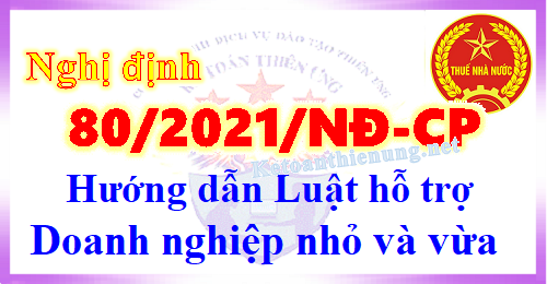 Nghị định 80/2021 hướng dẫn luật hỗ trợ doanh nghiệp nhỏ và vừa