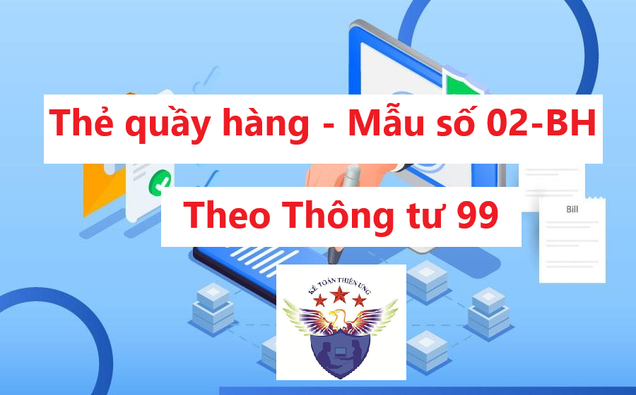 Thẻ quầy hàng - Mẫu số 02-BH theo Thông tư 99