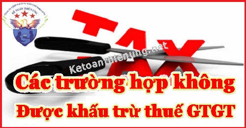 các trường hợp không được khấu trừ thuế GTGT