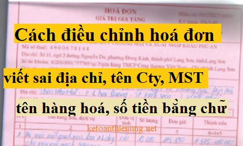 cách điều chỉnh hoá đơn viết sai địa chỉ, số tiền bằng chữ