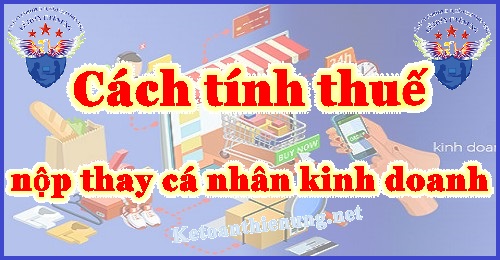 cách tính thuế nộp thay cá nhân kinh doanh