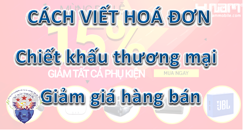 cách viết hoá đơn chiết khấu thương mại giảm giá hàng bán cách viết hoá đơn chiết khấu thương mại giảm giá hàng bán