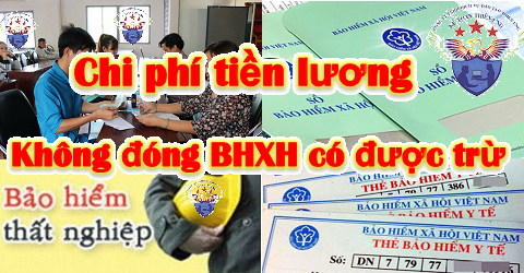 chi phí lương không đóng bảo hiểm có được trừ