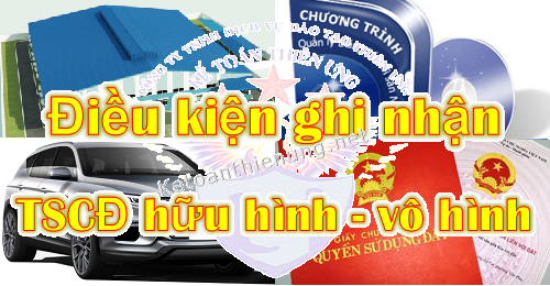Điều kiện ghi nhận tài sản cố định Điều kiện ghi nhận tài sản cố định