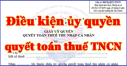 điều kiện ủy quyền quyết toán thuế tncn điều kiện ủy quyền quyết toán thuế tncn