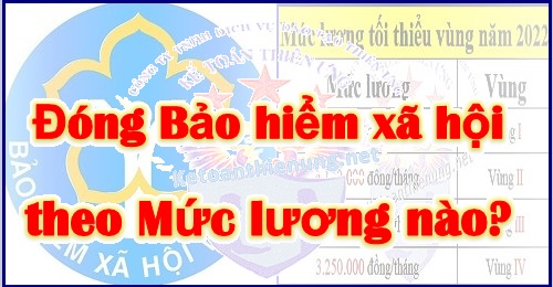 Đóng bảo hiểm xã hội theo lương nào