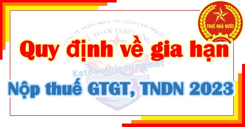 gia hạn nộp thuế gtgt, tndn 2023