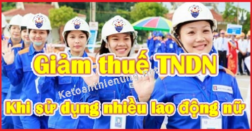 giảm thuế tndn khi sử dụng nhiều lao động nữ