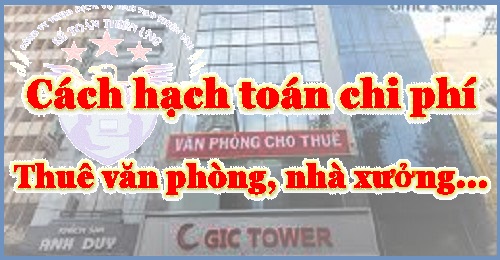 hạch toán chi phí thuê văn phòng thuê nhà xưởng