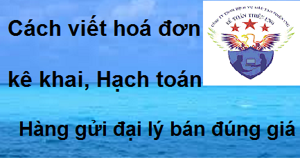 cách hạch toán hàng gửi đại lý bán đúng giá hưởng hoa hồng