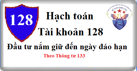 hạch toán tài khoản 128 theo thông tư 133