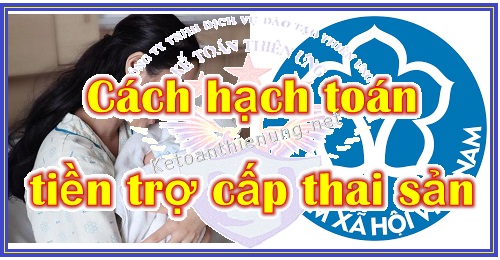 cách hạch toán tiền trợ cấp thai sản