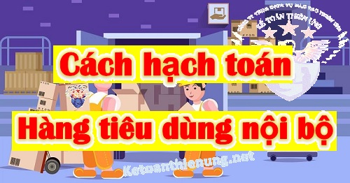 hạch toán tiêu dùng nội bộ; 