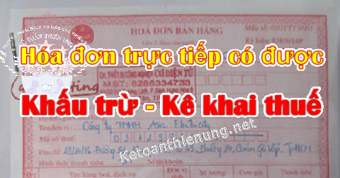 hóa đơn trực tiếp có được khấu trừ thuế không hóa đơn trực tiếp có được khấu trừ thuế không