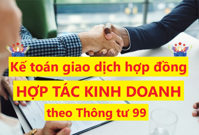 Kế toán giao dịch hợp đồng hợp tác kinh doanh theo Thông tư 99