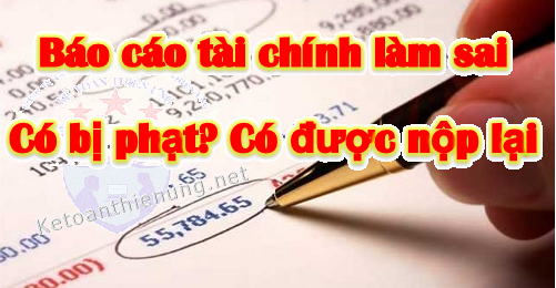 làm sai báo cáo tài chính có bị phạt không