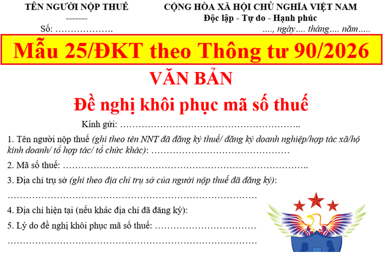 Mẫu 25/ĐKT theo Thông tư 90/2026 Đề nghị khôi phục mã số thuế Mẫu 25/ĐKT theo Thông tư 90/2026 Đề nghị khôi phục mã số thuế