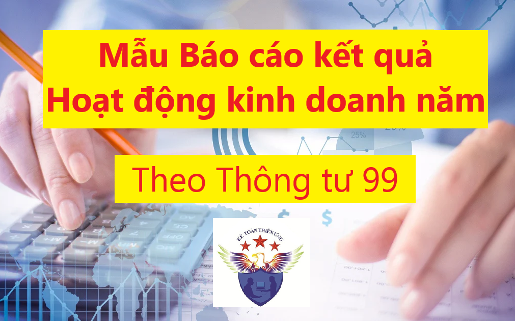 Mẫu Báo cáo kết quả hoạt động kinh doanh năm theo Thông tư 99