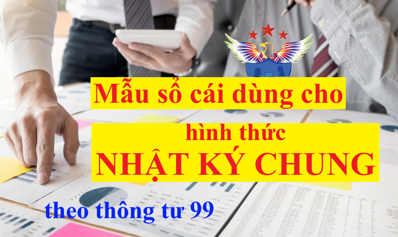 Mẫu Sổ Cái dùng cho hình thức Nhật ký chung theo Thông tư 99