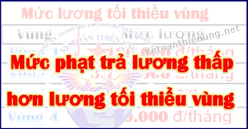 mức phạt trả lương thấp hơn lương tối thiểu vùng