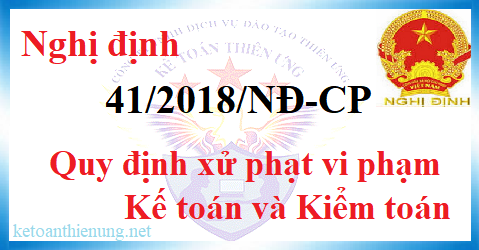 Nghị định 41/2018 quy định mức xử phạt vi phạm kế toán