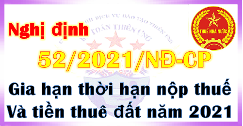 nghị định 52 gia hạn thời hạn nộp thuế và tiền thuê đất 2021 nghị định 52 gia hạn thời hạn nộp thuế và tiền thuê đất 2021