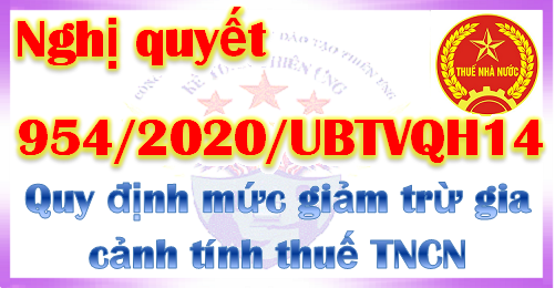 nghị quyết 954 mức giảm trừ gia cảnh tính thuế tncn nghị quyết 954 mức giảm trừ gia cảnh tính thuế tncn