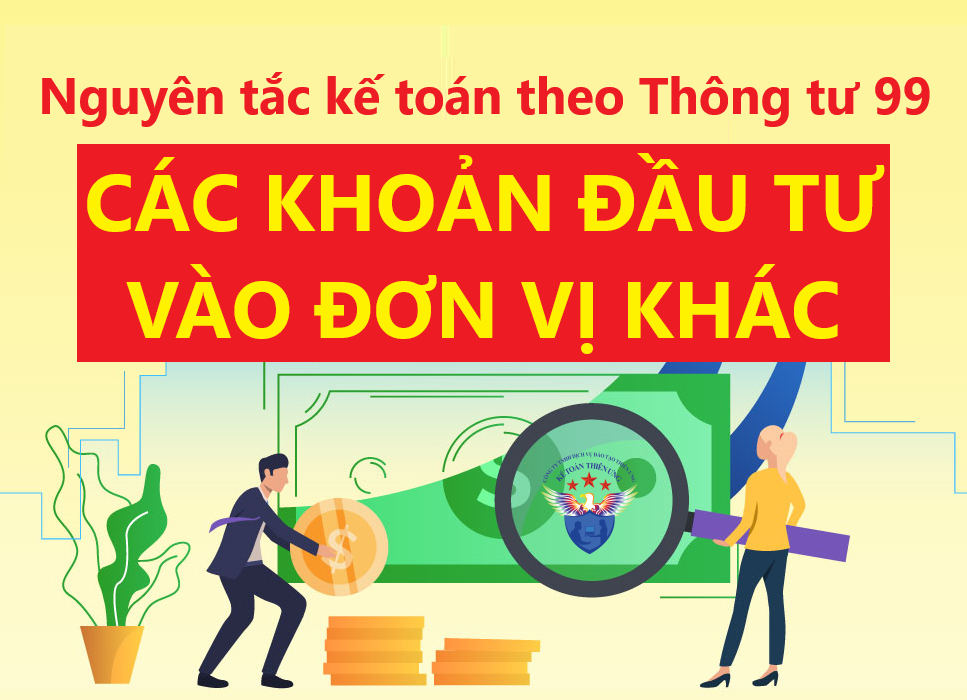 Nguyên tắc kế toán các khoản đầu tư vào đơn vị khác theo TT99