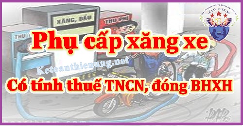 Phụ cấp xăng xe có tính thuế TNCN Phụ cấp xăng xe có tính thuế TNCN
