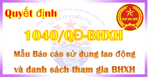 Quyết định 1040 mẫu báo cáo sử dụng lao động tham gia BHXH