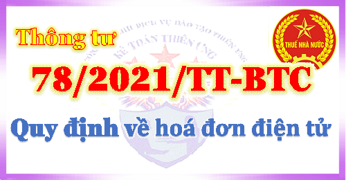 Thông tư 78/2021 quy định về hoá đơn điện tử Thông tư 78/2021 quy định về hoá đơn điện tử