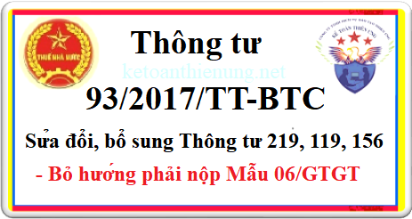Thông tư 93/2017/BTC sửa đổi bổ sung thông tư 219, 119, 156